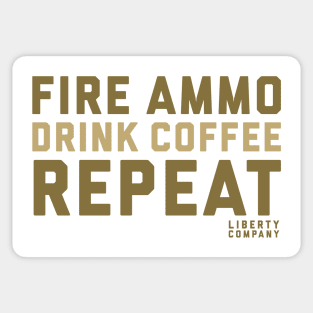 Fire Ammo. Drink Coffee. Repeat. Sticker